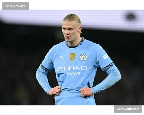 哈兰德八球难挽曼城颓势 离队传闻再度升温